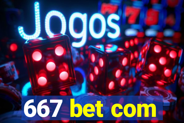 667 bet com